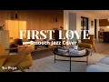 Lagu First Love – Jazz Cover by Tune Project