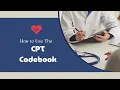 How to Use the CPT Codebook