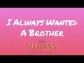 I Always Wanted A Brother (From "Mufasa: The Lion King") (Lyrics)