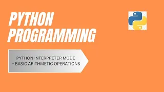 Python Interpreter Mode Basic Arithmetic Operations Add Subtract Multiply Divide Two numbers