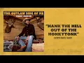 Chris Janson - Hank The Hell Out Of The Honkytonk (Lyric Video) ft. Brantley Gilbert