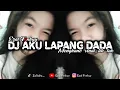 Download Lagu DJ AKU LAPANG DADA WALAU KAU MENDUA DJ SAKIT HATIKU TRIO MACAN ORIGINAL RIMEX BY EZAL FVNKYY