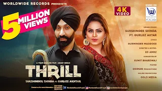 THRILL | SUKSHINDER SHINDA  feat GURLEZ AKHTAR | PRABH GREWAL | OFFICIAL VIDEO | 2020 | 4K