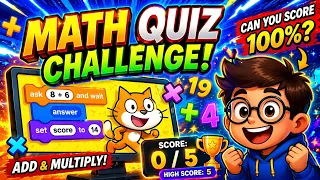 Beginner Math Quiz Game in Scratch Addition Multiplication