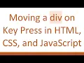 Moving a div on Key Press in HTML CSS and JavaScript