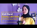 Download Lagu Sayang Lahir Batin - Wali Band [Cover] By Ainun Nisa