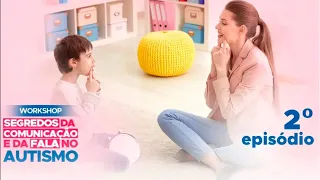 AULA 2 (AO VIVO) - WORKSHOP "SEGREDOS DA COMUNICAÇÃO E DA FALA NO AUTISMO"