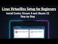 Linux VirtualBox Setup for Beginners Install CentOS 9 Ubuntu 22 Step-by-Step by Codebytushu