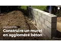 Download Lagu Construire Un Muret En Aggloméré Béton | Bricolage
