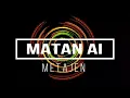 Download Lagu MATAN AI BAND - METAJEN 2018