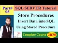 SQL Server 2017 Tutorial 05-Store Procedure - How to Insert Data in SQL using Store Procedure