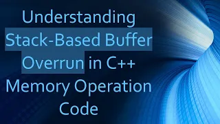 Understanding Stack-Based Buffer Overrun in C Memory Operation Code
