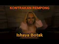 Download Lagu ISHAYA BOTAK || KONTRAKAN REMPONG EPISODE 656
