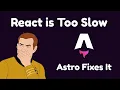 React Is Falling Behind How Astro Creates Blazing FAST Sites in Minutes