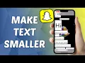 How to Make Text Smaller on Snapchat