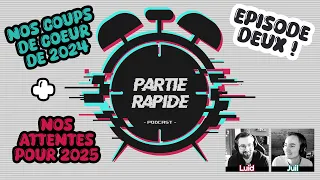 Partie Rapide Ep.2 : Recap 2024 + attentes pour 2025.