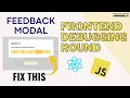 Fix and Debug Feedback Modal in React js Demo Frontend Debugging Round JavaScript