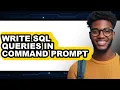 How to Write Sql Queries in Command Prompt full Guide