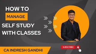 Download How to manage self study along with Classes of CA Inter | CA Inter May 2023 | Indresh Gandhi - IGSIR MP3