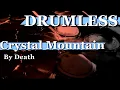 Drumless: Crystal Mountain - Death