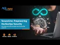 SecureLine Empowering DevSecOps Security Webinar April 2024 ACL Digital