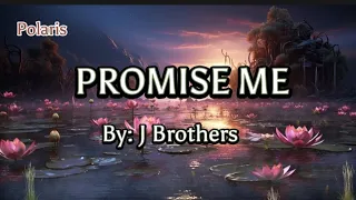 j brothers promise me lyrics polaris opm songs