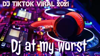 Download Dj TikTok Terbaru 2021 | DJ AT MY WORST X PINKSWEATS💃💃 MP3