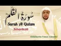 Download Lagu سورة القلم Surah Al-Qalam (Jiharkah) By Abdulkarim Almakki