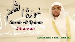 Download سورة القلم Surah Al-Qalam (Jiharkah) By Abdulkarim Almakki MP3