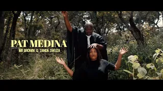 pat medina morena ft mr brown u0026 zanda zakuza 