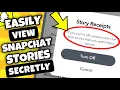 NEW TRICK How To View Snapchat Stories Anonymously Without Them Knowing 2025