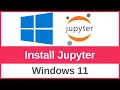 How to Install Jupyter Notebook from Scratch Windows 11 Jupyter Notebook Installation Guide