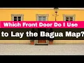 Which Front Door Do I Use to Lay the Bagua Map