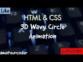 HTML CSS Wavy Circle Animation Effect Learn and Code
