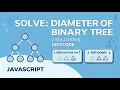 543 Diameter of Binary Tree - LeetCode JavaScript