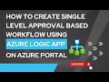 2 How To Create Approval Based Workflow Using Azure Logic Apps