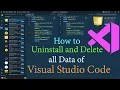 How to completely uninstall Visual Studio Code and delete data of extension settings in Window 10