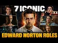7 Roles That Prove Edward Norton Is One of Hollywood s Greatest Actors