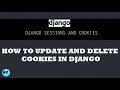 HOW TO UPDATE AND DELETE COOKIES IN DJANGO