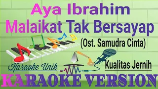 Download Karaoke Malaikat Tak Bersayap - Aya Ibrahim | Ost Samudra Cinta MP3