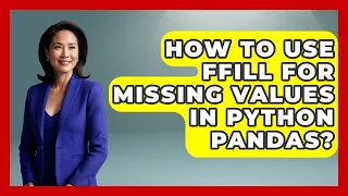 How To Use Ffill For Missing Values In Python Pandas - Python Code School