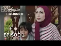 Lagu [EPISOD PENUH] BAHAGIA YANG TERTANGGUH - EP1
