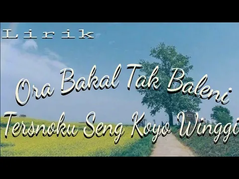 Download MP3 Ora Bakal Tak Baleni Tersnoku Seng Koyo Winggi