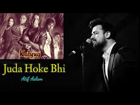 Download MP3 Juda Hoke Bhi | Full Song | Kalyug | Atif Aslam | Emraan Hashmi | High volume | High quality