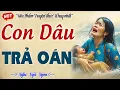 Download Lagu Nghe 1 lần là nhớ tới già: CON DÂU TRẢ OÁN - Nghe kể truyện đêm khuya Việt Nam ngủ cực ngon