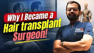 Why I Became a Hair Transplant Surgeon | From Surgeon to Hair Specialist! | HairMD Clinic, Pune