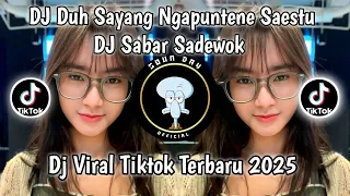 dj duh sayang ngapuntene saestu yen dereng saget nuruti opo dj sabar sadewok viral tiktok 2025 