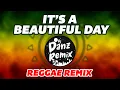 Download Lagu It's a Beautiful Day ( Dj Danz Remix )  - Reggae Remix  - Chill Vibes