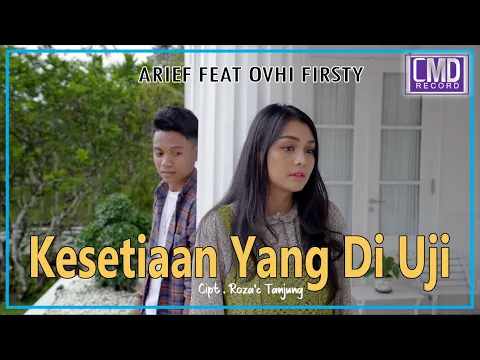 Download MP3 Arief Ft. Ovhi Firsty - Kesetiaan Yang Di Uji (Official Music Video)