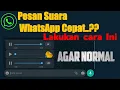 Download Lagu Cara Mengatur Kecepatan Pesan Suara di WA | Mempercepat Suara Voice Note di WA #part 1
